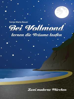 cover image of Bei Vollmond lernen die Träume laufen